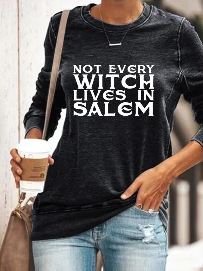 Women's Not Every Witch Lives In Salem Print Sweatshirt
