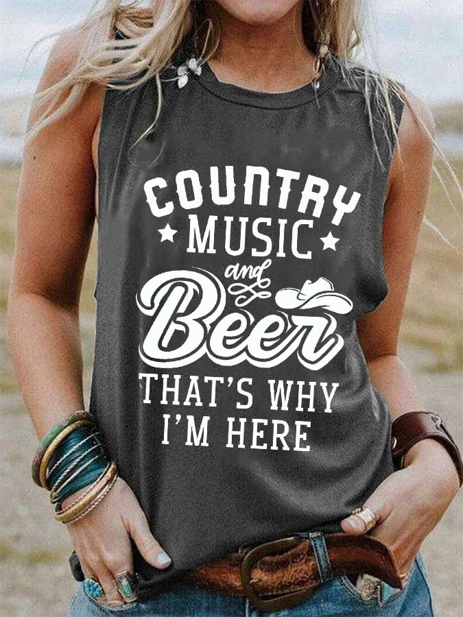 Country Music and Beer That‘s Why I’m Here  Casual Tank Top