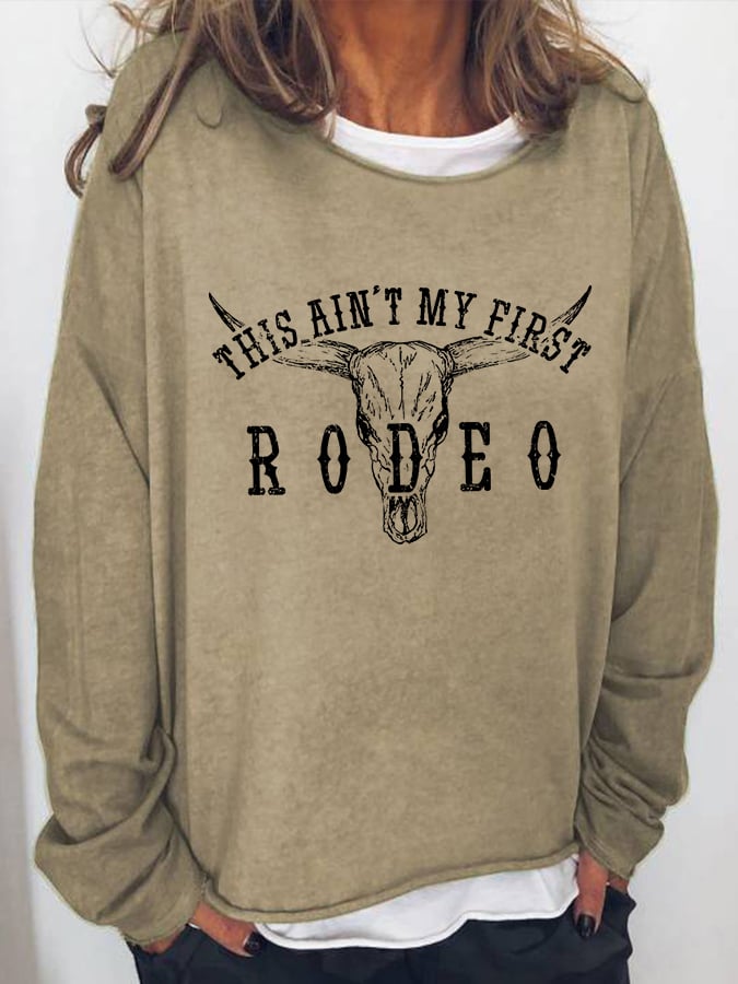 Women's This Ain't My First Rodeo Print Sweatshirt