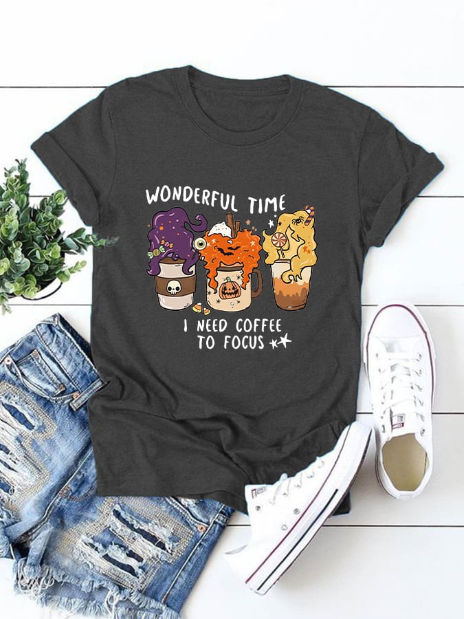Women's Halloween Wonderful Time I Need Coffee To Focus Print T-Shirt