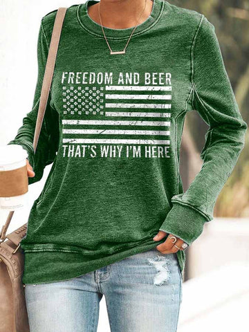 St.Patrick's Day Freedom And Beer That's Why I'm Here Print Sweatshirt