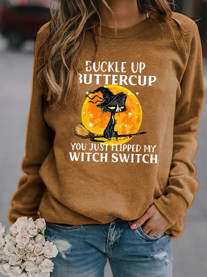 Women's Buckle Up Buttercup You Just Flipped My Witch Switch Print Crew Neck Sweatshirt