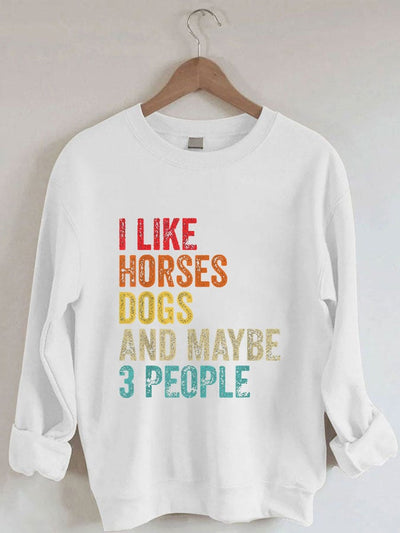 Women's I Like Horses Dogs And Maybe 3 People Print Sweatshirt