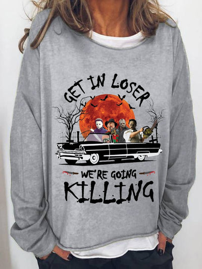 Women's Get In Loser Going Killing Print Casual Long Sleeve T-Shirt